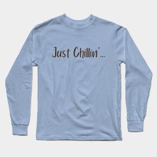 Just Chillin' Lifestyle Long Sleeve T-Shirt